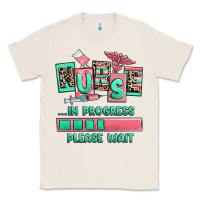 Natural nurse in progress please wait Classic Tee - RanaPortraitStore