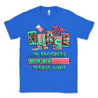 True Royal nurse in progress please wait Classic Tee - RanaPortraitStore