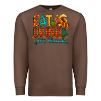 Chestnut eat drink give thanks Premium Sweatshirt - CowhideDigitalArt
