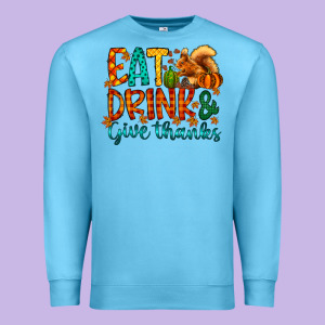 Eat Drink Give Thanks Premium Sweatshirt Designed By Cowhidedigitalart