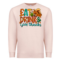 Pale Pink eat drink give thanks Premium Sweatshirt - CowhideDigitalArt