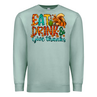 Seafoam eat drink give thanks Premium Sweatshirt - CowhideDigitalArt