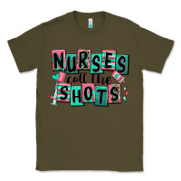Army Green nurses call the shots Classic Tee - RanaPortraitStore