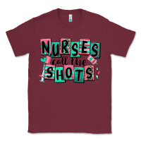 Burgundy nurses call the shots Classic Tee - RanaPortraitStore