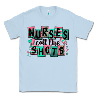 Dusty Blue nurses call the shots Classic Tee - RanaPortraitStore