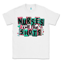 White nurses call the shots Classic Tee - RanaPortraitStore