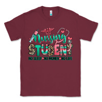 Burgundy nursing student no sleep no money no life Classic Tee - RanaPortraitStore