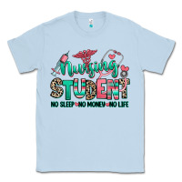 Dusty Blue nursing student no sleep no money no life Classic Tee - RanaPortraitStore
