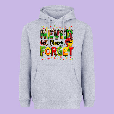 Never Let Them Forget Heavyweight Hoodie Designed By Zillion Design Studio