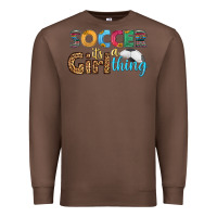 Soccer It's A Girl Thing Premium Sweatshirt | Teevron