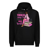 Black good things come to those who hustle Premium Hoodie - NancyCooperArtShop