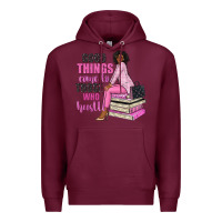 Burgundy good things come to those who hustle Premium Hoodie - NancyCooperArtShop