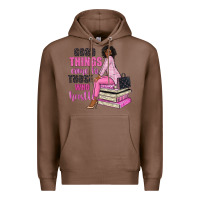Chestnut good things come to those who hustle Premium Hoodie - NancyCooperArtShop
