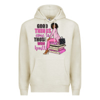 Oatmeal Heather good things come to those who hustle Premium Hoodie - NancyCooperArtShop