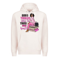Pale Pink good things come to those who hustle Premium Hoodie - NancyCooperArtShop