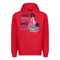 Red good things come to those who hustle Premium Hoodie - NancyCooperArtShop