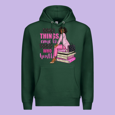 Good Things Come To Those Who Hustle Premium Hoodie Designed By Nancycooperartshop