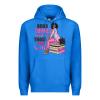 True Royal good things come to those who hustle Premium Hoodie - NancyCooperArtShop