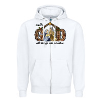 White With God All Things Are Possible Zipper Hoodie - RanaPortraitStore