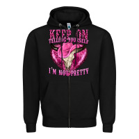 Black keep on talking yourself im not pretty Zipper Hoodie - texasbilliewilder