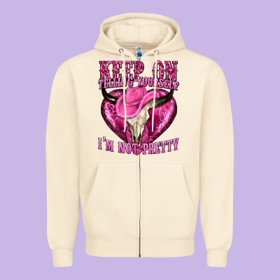 Keep On Talking Yourself Im Not Pretty Zipper Hoodie Designed By Texasbilliewilder