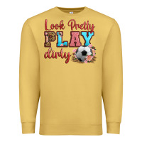 Antique Gold look pretty play dirty soccer Premium Sweatshirt - HRA Design Shop