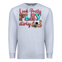 Heather Grey look pretty play dirty soccer Premium Sweatshirt - HRA Design Shop