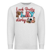 Oatmeal Heather look pretty play dirty soccer Premium Sweatshirt - HRA Design Shop