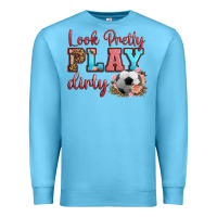 Ocean Blue look pretty play dirty soccer Premium Sweatshirt - HRA Design Shop