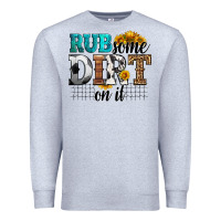 Heather Grey rub some dirt on it soccer Premium Sweatshirt - HRA Design Shop