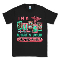 Black im a nurse whats your superpower Classic Tee - RanaPortraitStore