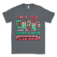 Charcoal Heather im a nurse whats your superpower Classic Tee - RanaPortraitStore