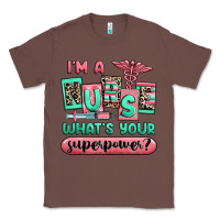Chestnut im a nurse whats your superpower Classic Tee - RanaPortraitStore