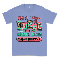 Colony Blue im a nurse whats your superpower Classic Tee - RanaPortraitStore