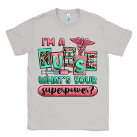 Moon Dust im a nurse whats your superpower Classic Tee - RanaPortraitStore