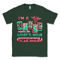 Sports Green im a nurse whats your superpower Classic Tee - RanaPortraitStore