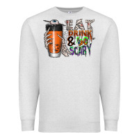 Oatmeal Heather Eat drink be scary Premium Sweatshirt - CowhideDigitalArt
