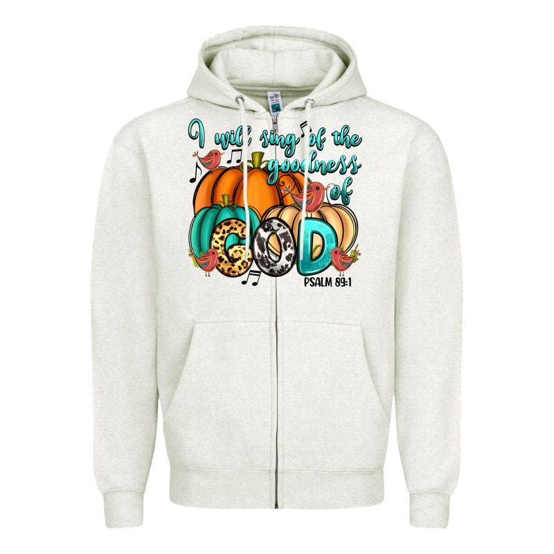I Will Sing Of The Goodness Of God Psalm 89:1 Zipper Hoodie by RanaPortraitStore | Teevron