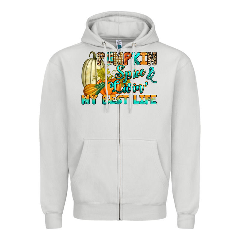 Pumpkin Spice And Livin' My Best Life Zipper Hoodie by RanaPortraitStore | Teevron