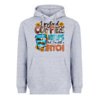 Heather Grey i pretend coffee helps but i'm still a bitch Heavyweight Hoodie - Zillion Design Studio