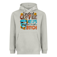 Moon Dust i pretend coffee helps but i'm still a bitch Heavyweight Hoodie - Zillion Design Studio