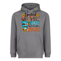 I Pretend Coffee Helps But I'm Still A Bitch Heavyweight Hoodie | Teevron