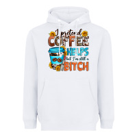 White i pretend coffee helps but i'm still a bitch Heavyweight Hoodie - Zillion Design Studio