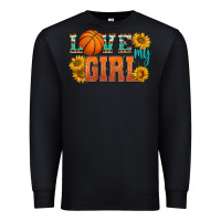 Love My Girl Basketball Premium Sweatshirt | Teevron