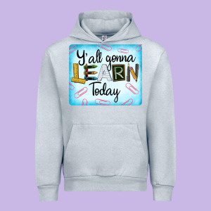 Y'all Gonna Learn Today Urban Hoodie Designed By Lillyallendesigns