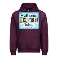 Mauve Wine Y'all Gonna Learn Today Urban Hoodie - LillyAllenDesigns