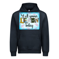 Navy Y'all Gonna Learn Today Urban Hoodie - LillyAllenDesigns