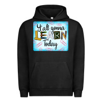 Pigment Black Y'all Gonna Learn Today Urban Hoodie - LillyAllenDesigns