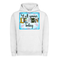 Pigment Lunar Rock Y'all Gonna Learn Today Urban Hoodie - LillyAllenDesigns