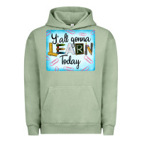 Pigment Oil Green Y'all Gonna Learn Today Urban Hoodie - LillyAllenDesigns